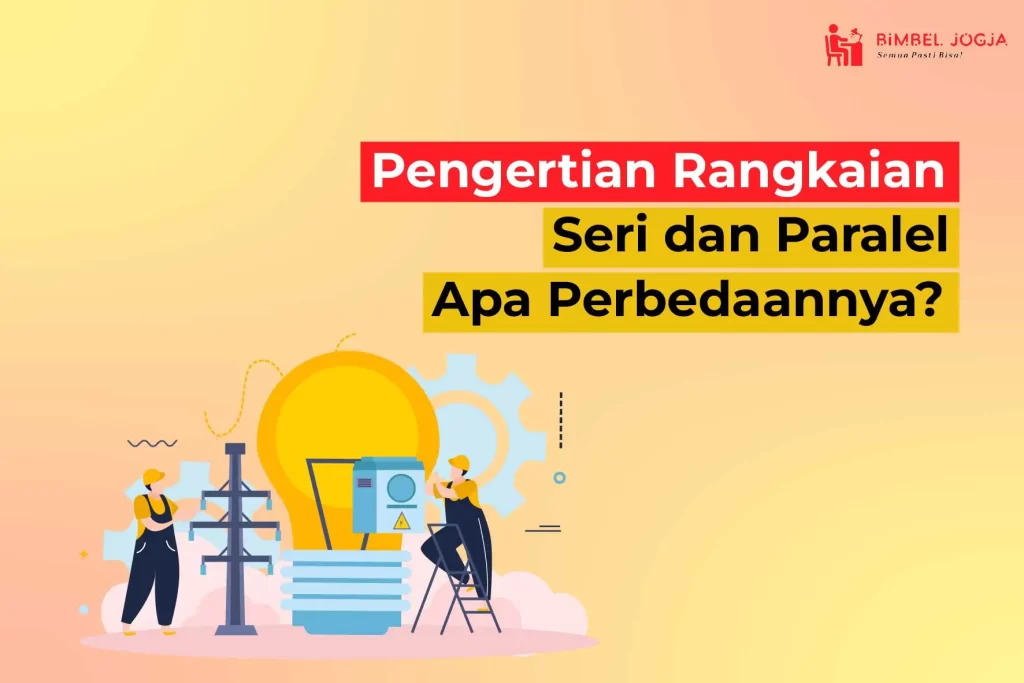 Pengertian Rangkaian Seri dan Paralel